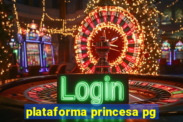 plataforma princesa pg